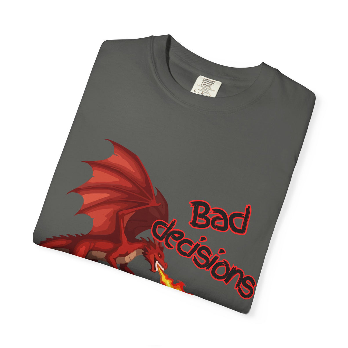 T-Shirt — "Bad Decisions Build Character" Dragon DnD Humor Tee