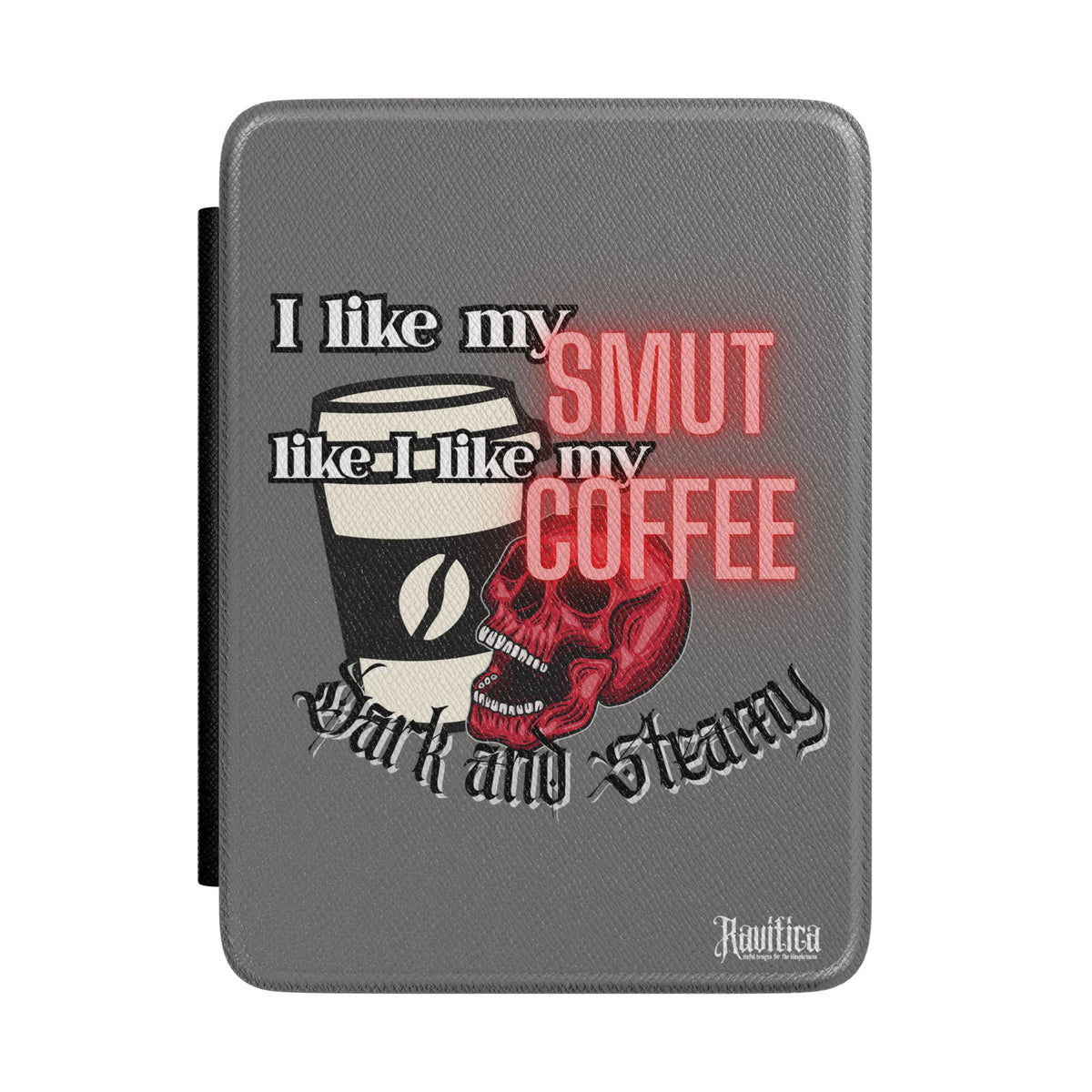 Kindle Case - 'I Like My Smut Like I Like My Coffee' Gothic Skull E-Reader Cover