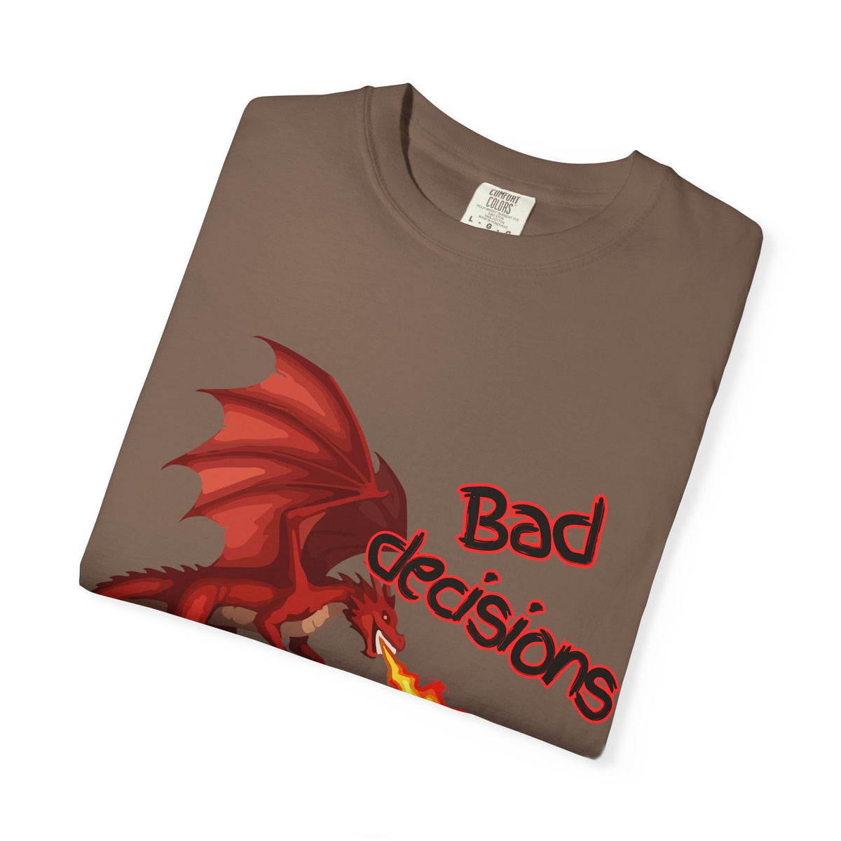 T-Shirt — "Bad Decisions Build Character" Dragon DnD Humor Tee