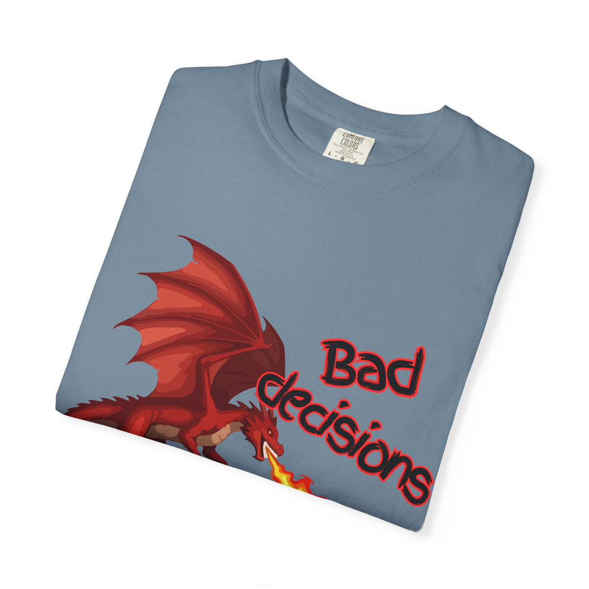 T-Shirt — "Bad Decisions Build Character" Dragon DnD Humor Tee