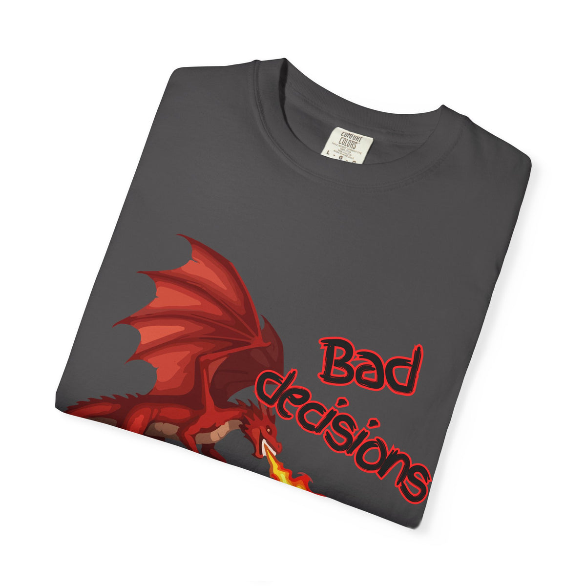T-Shirt — "Bad Decisions Build Character" Dragon DnD Humor Tee