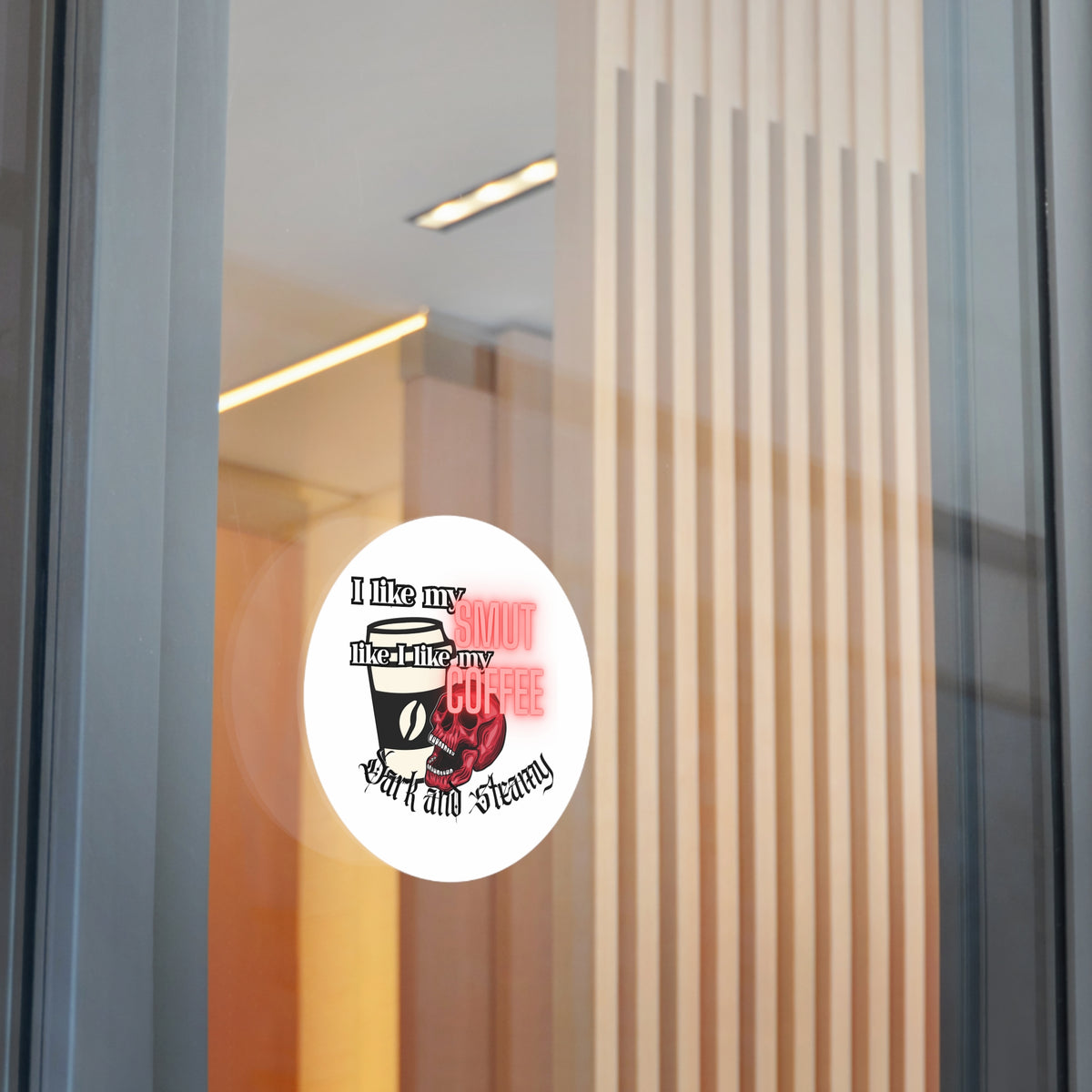 Sticker — "I Like My Smut Like I Like My Coffee: Dark and Steamy" Round Vinyl Sticker