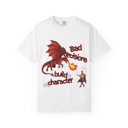 T-Shirt — "Bad Decisions Build Character" Dragon DnD Humor Tee