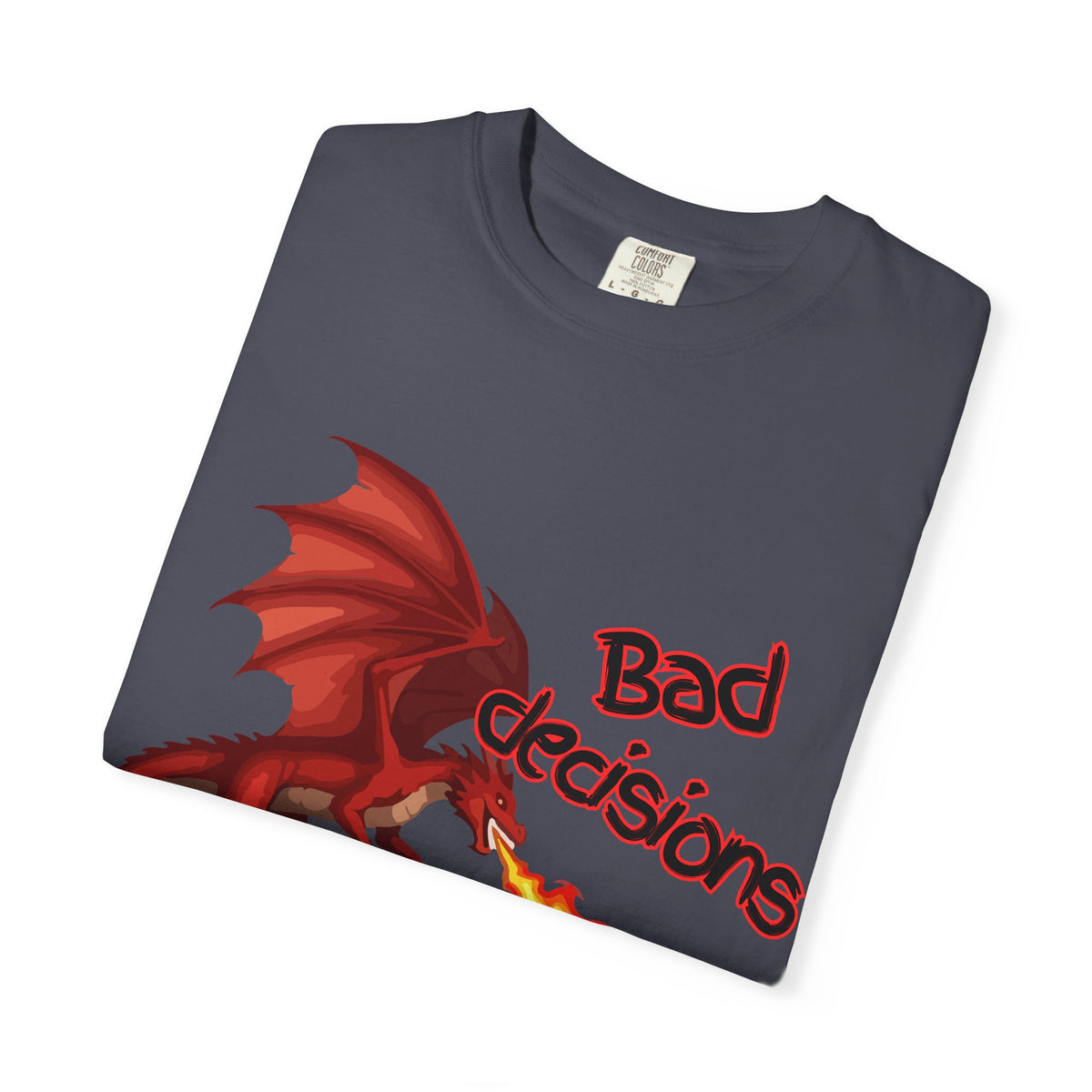 T-Shirt — "Bad Decisions Build Character" Dragon DnD Humor Tee