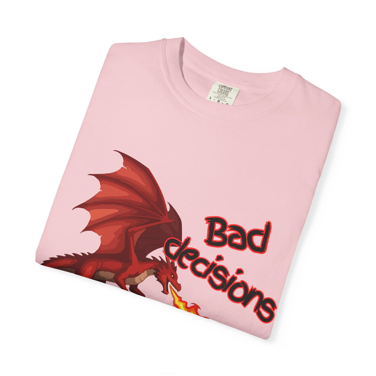 T-Shirt — "Bad Decisions Build Character" Dragon DnD Humor Tee