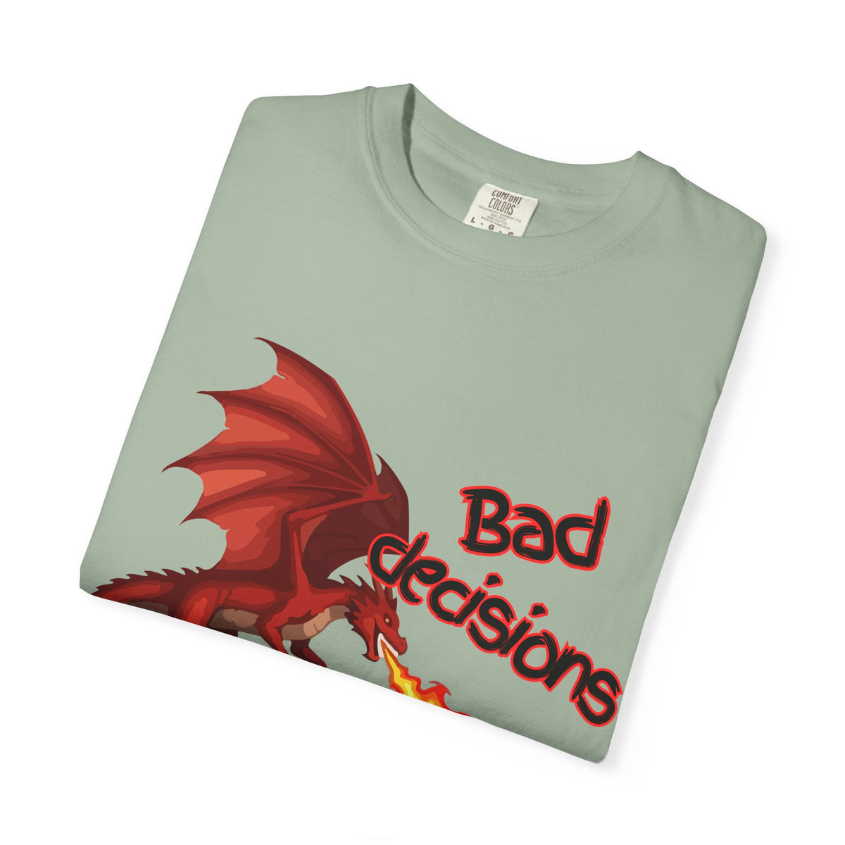 T-Shirt — "Bad Decisions Build Character" Dragon DnD Humor Tee